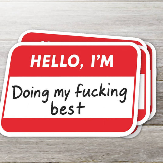 Hello Iām Doing My F***ing Best ⢠Funny Name Tag Sticker