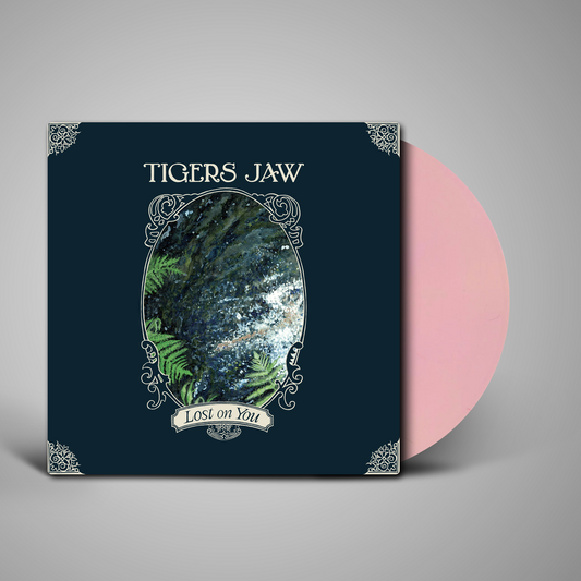 Tigers Jaw - Lost on You (Pre-Order)