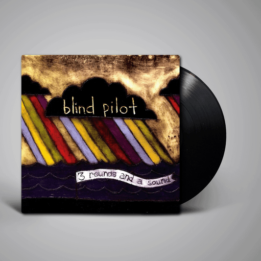 Blind Pilot - 3 Rounds and a Sound