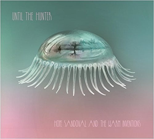 the album cover for Hope Sandoval & The Warm Inventions - Until The Hunter [2LP]