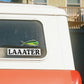 Laaater - Bumper Sticker