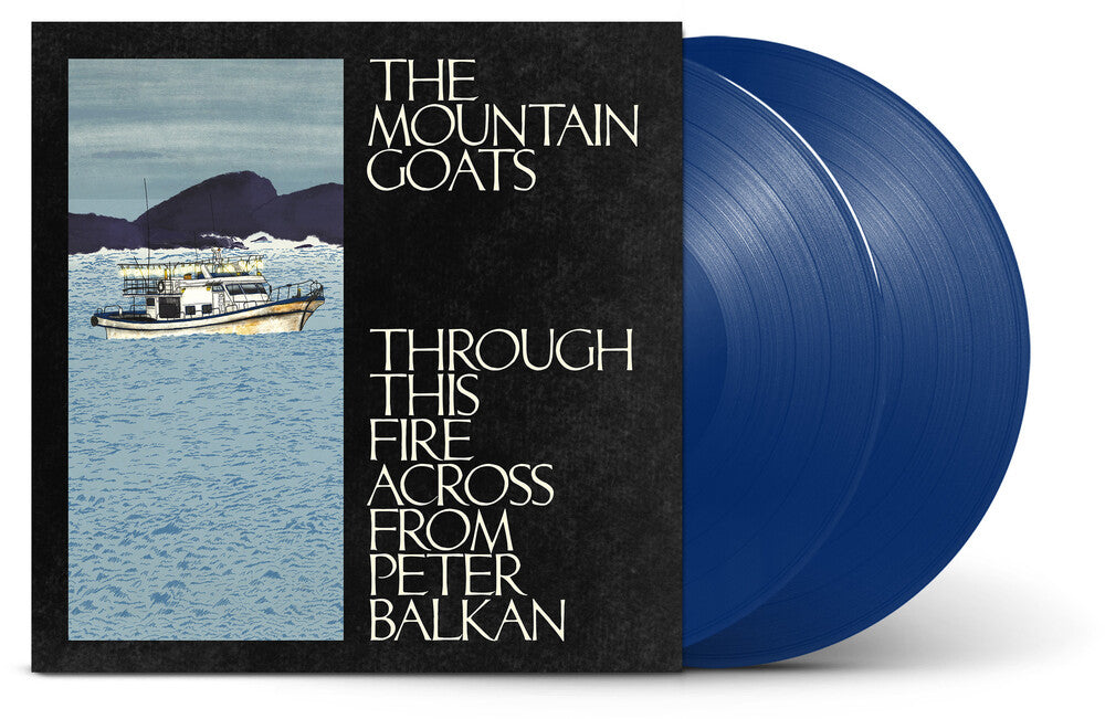 the album cover for The Mountain Goats - Through This Fire Across from Peter Balkan [Indie Exclusive Bluewater LP]