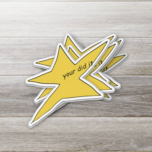 Your Did It – Vinyl Sticker