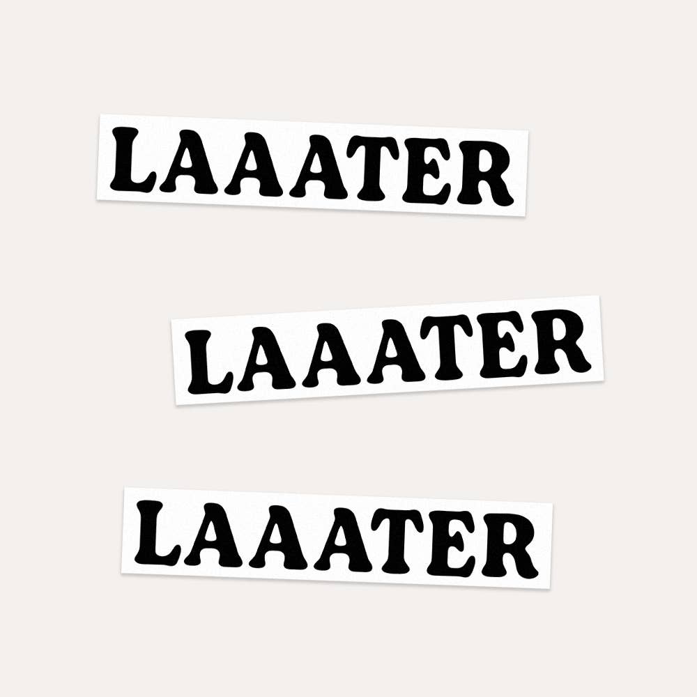 Laaater - Bumper Sticker