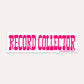 Bumper Sticker - Record Collector