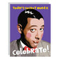 Pee Wee Herman Celebrate! Happy Birthday Card