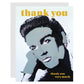 Thank You Very Much. Love, Elvis