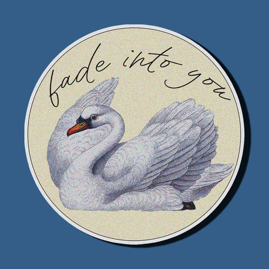 Vintage Style Swan "Fade Into You" Mazzy Star Circle Sticker