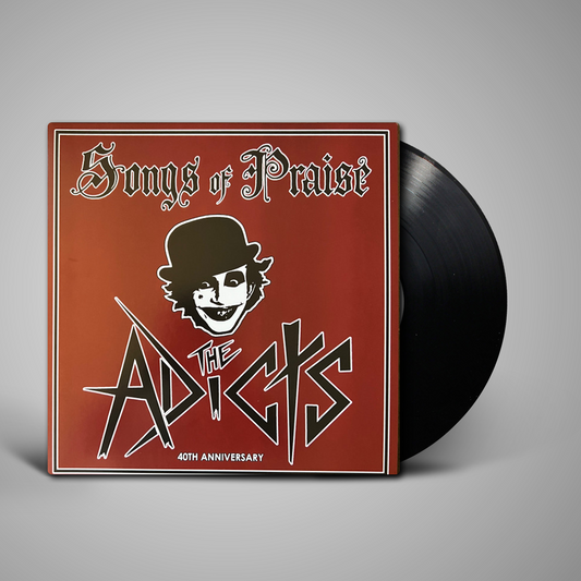 Adicts, The - Songs Of Praise (40th Anniversary Edition)