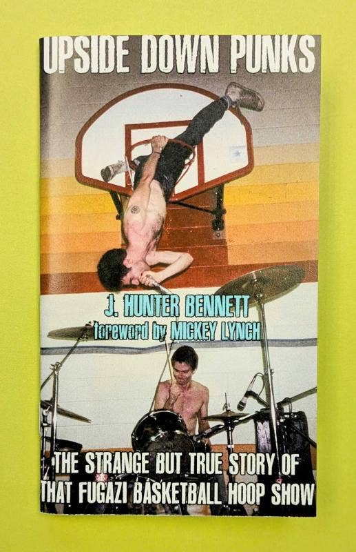 Upside Down Punks: The Fugazi Basketball Hoop Show (Zine)